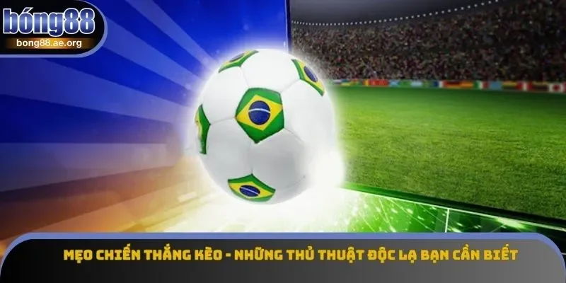 Mẹo chiến thắng kèo